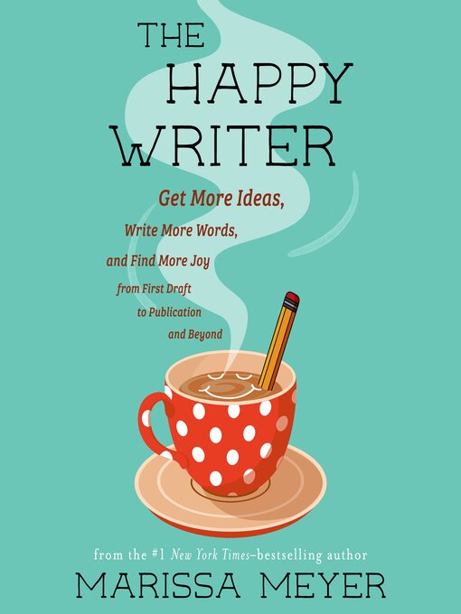 Title details for The Happy Writer by Marissa Meyer - Wait list